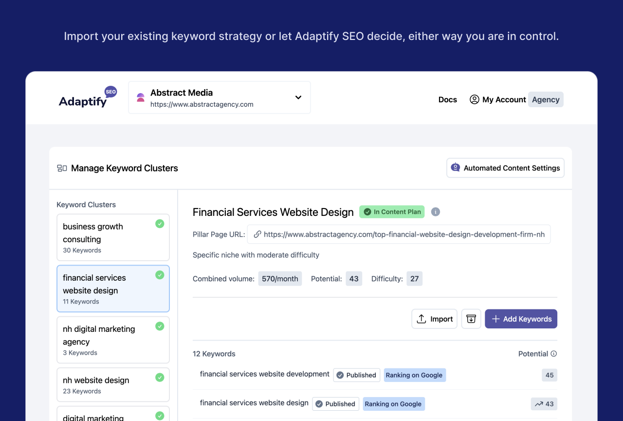 Import your existing keyword strategy or let Adaptify SEO decide, either way you are in control.
